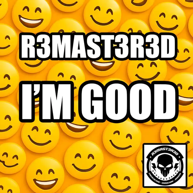 I'm Good by R3MAST3R3D - Frenchcore cover art