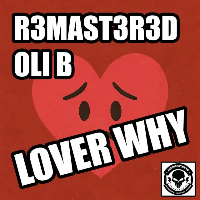 Lover Why by R3MAST3R3D, Oli B - Frenchcore cover art