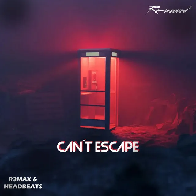 Can´t Escape by R3MAX & HEADBEATS, Re-mooved - Hardstyle cover art