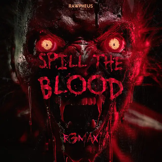 Spill the Blood by R3MAX - Hardstyle cover art