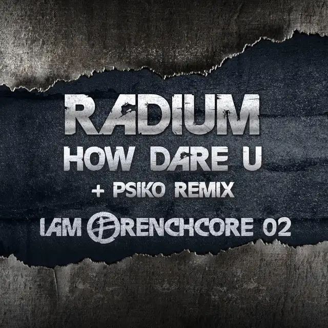 How Dare U (Psiko Remix) by Radium, Psiko - Frenchcore cover art