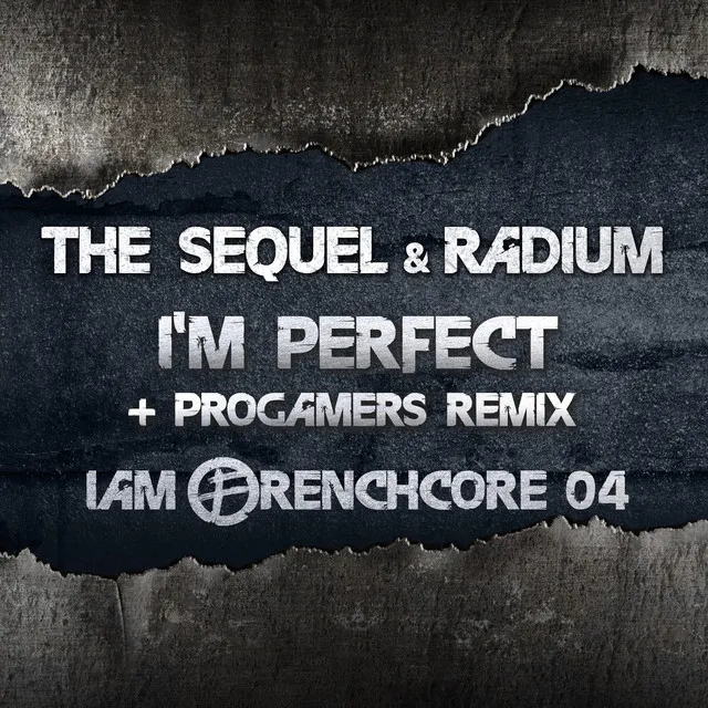 I'm Perfect (Progamers remix) by Radium, Progamers, The Sequel - Frenchcore cover art