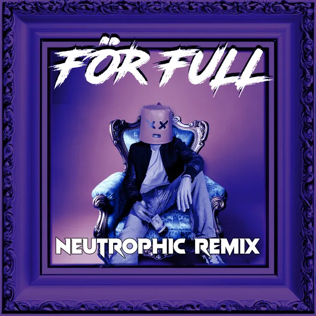FÖR FULL - Remix by Raggarligan, Neutrophic - Hardstyle cover art