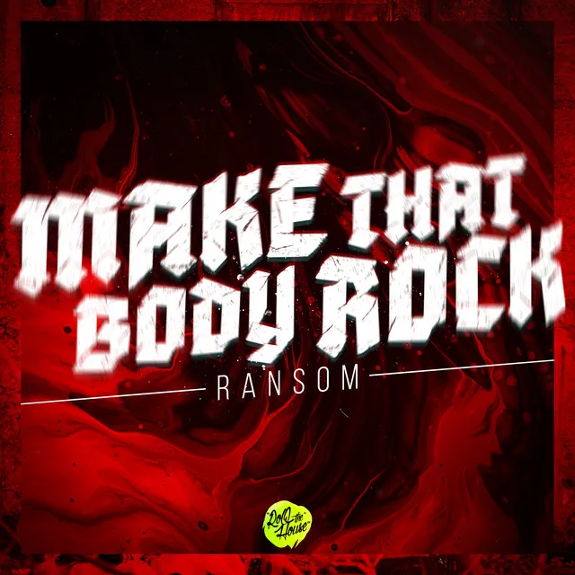 Make That Body Rock by Ransom - Hardstyle cover art