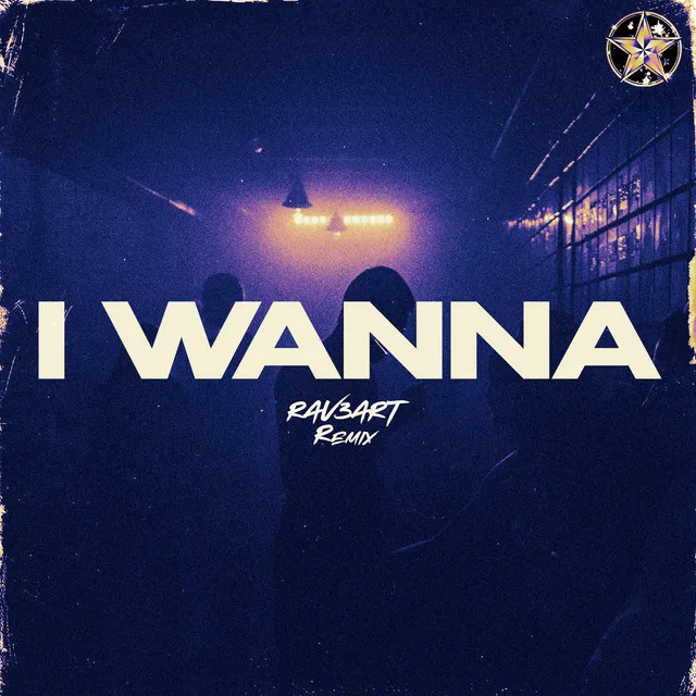 I Wanna - RAV3ART Remix by RAV3ART, Aleq Baker - Hardstyle cover art