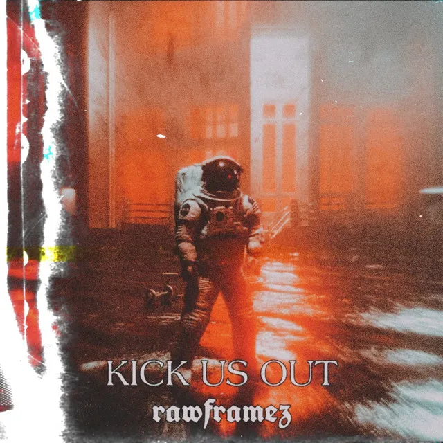 Kick Us Out by Rawframez - Hardstyle cover art