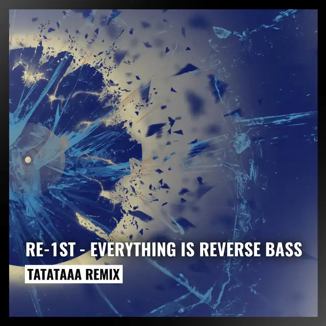 Everything Is Reverse Bass - Tatataaa Remix by Re-1st - Hardstyle cover art