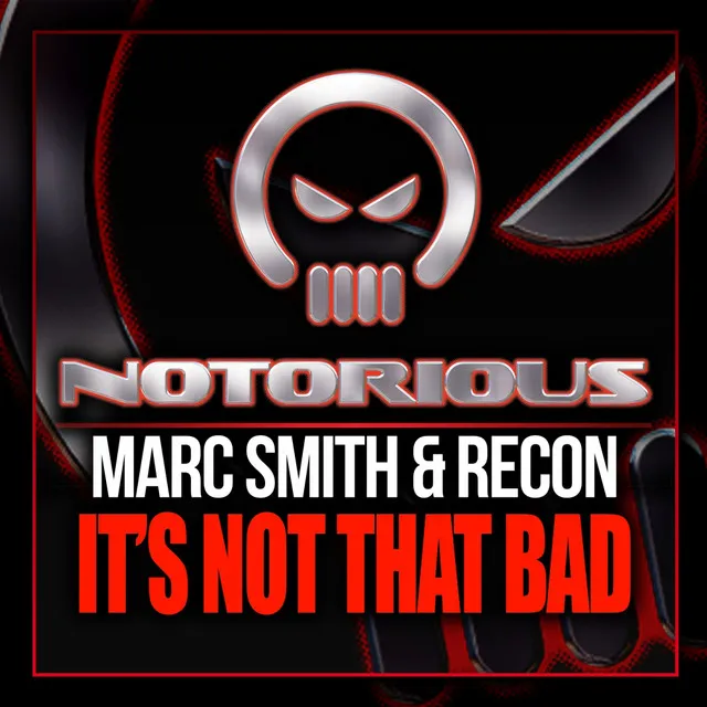 It's Not That Bad - Original Mix by Re-Con, Marc Smith - Happy Hardcore cover art