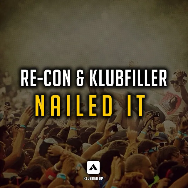 Nailed It - Original Mix by Re-Con, Klubfiller - Happy Hardcore cover art
