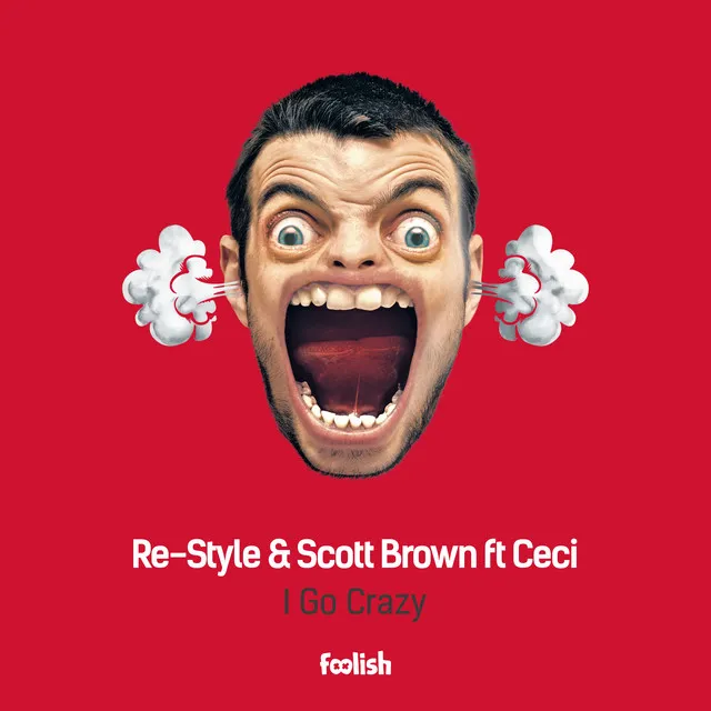 I Go Crazy - Radio Edit by Re-Style, Scott Brown, Ceci - Hardcore cover art