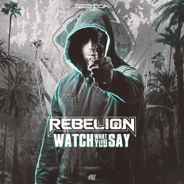 Watch What You Say by Rebelion - Rawstyle cover art
