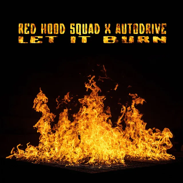 Let it Burn by Red Hood Squad, Autodrive - Rawstyle cover art