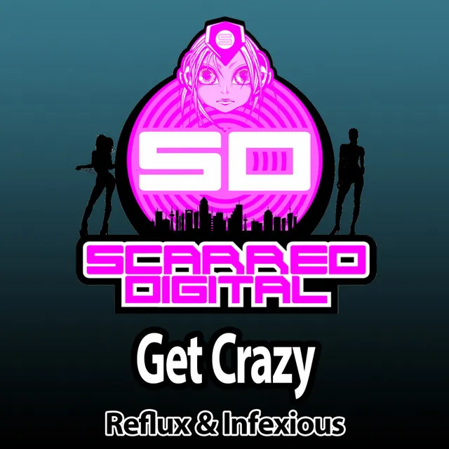Get Crazy - Original Mix by Reflux, Infexious - Happy Hardcore cover art