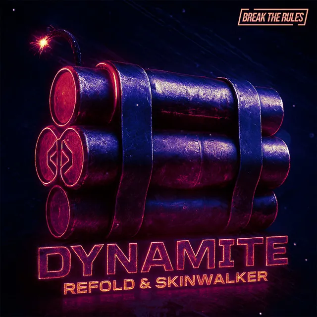 Dynamite by Refold, Skinwalker, Break The Rules - Hardstyle cover art