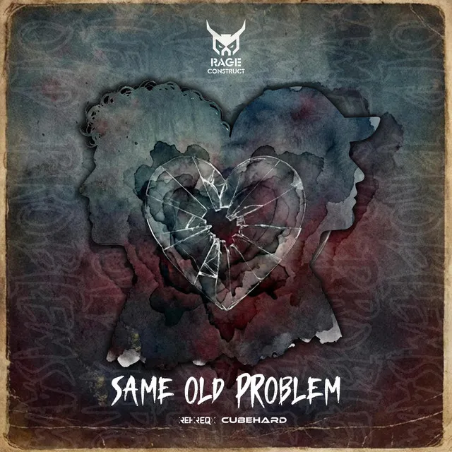 Same Old Problem by RefreqX, RAGE CONSTRUCT, CubeHard - Hardstyle cover art