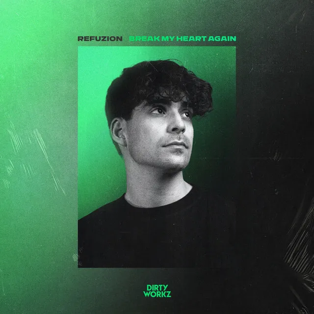 Break My Heart Again by Refuzion - Hardstyle cover art