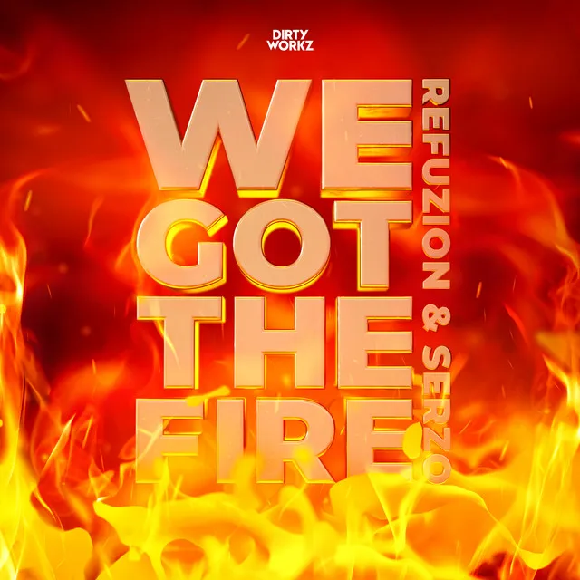 We Got The Fire by Refuzion, Serzo - Hardstyle cover art
