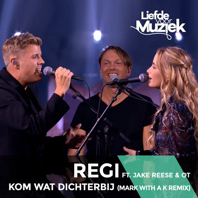 Kom Wat Dichterbij (Uit Liefde Voor Muziek) - Mark With a K Extended Remix by Regi, Mark With a K, Jake Reese, OT - Hardstyle cover art