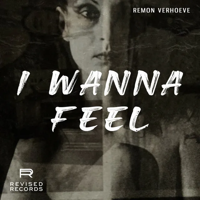 I Wanna Feel by Remon Verhoeve - Hard Techno cover art