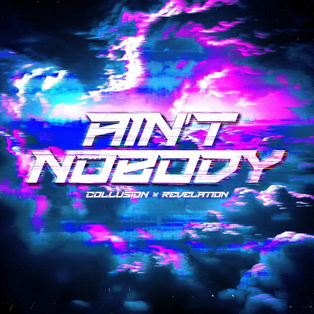 AIN'T NOBODY by Revelation, Collusion - Rawstyle cover art
