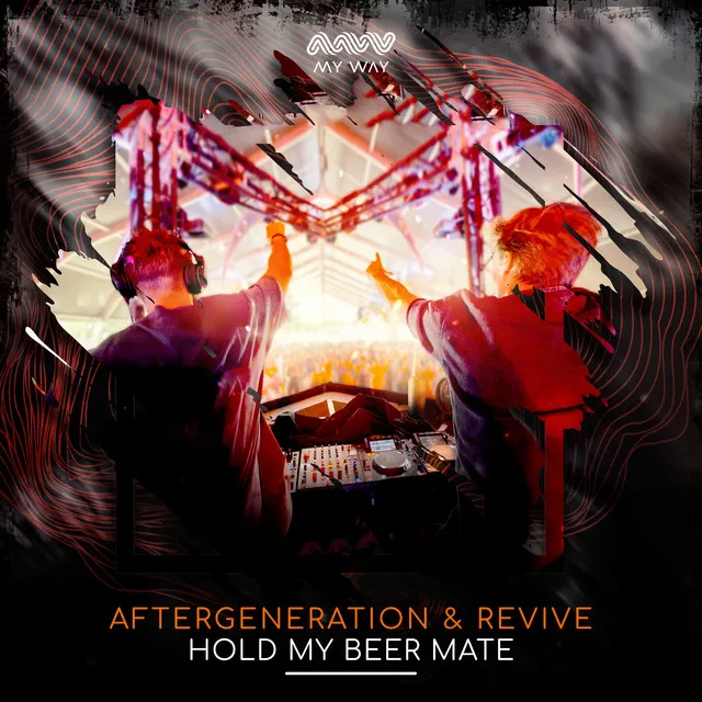 Hold My Beer Mate by REVIVE, Aftergeneration - Hardstyle cover art