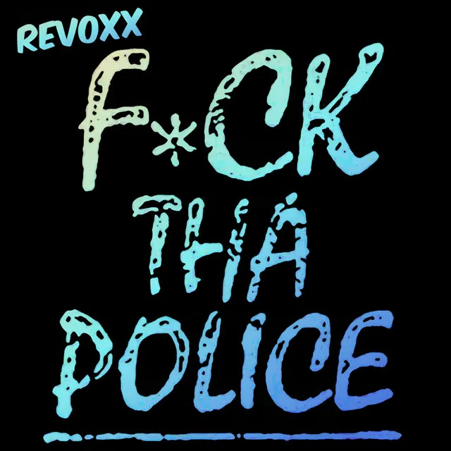 Fuck tha Police by Revoxx - Hard Techno cover art