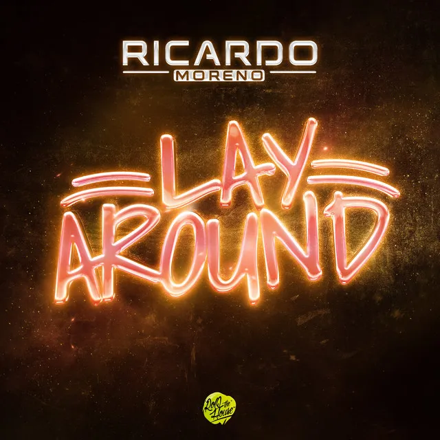 Lay Around by Ricardo Moreno - Hardcore cover art