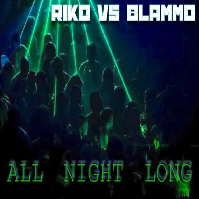 All Night Long - Original Mix by Riko, Blammo - Happy Hardcore cover art