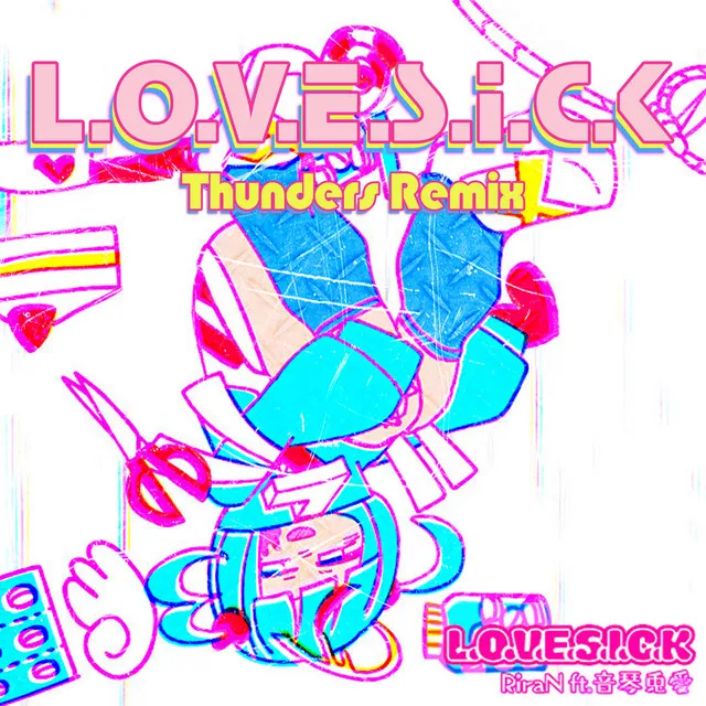 L.O.V.E.S.I.C.K (feat. Negoto Bunnyla) - Thunders Remix by RiraN, Negoto Bunnyla, Thunders - Hardstyle cover art
