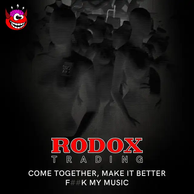 Come Together, Make It Better by Rodox Trading - Hardcore cover art