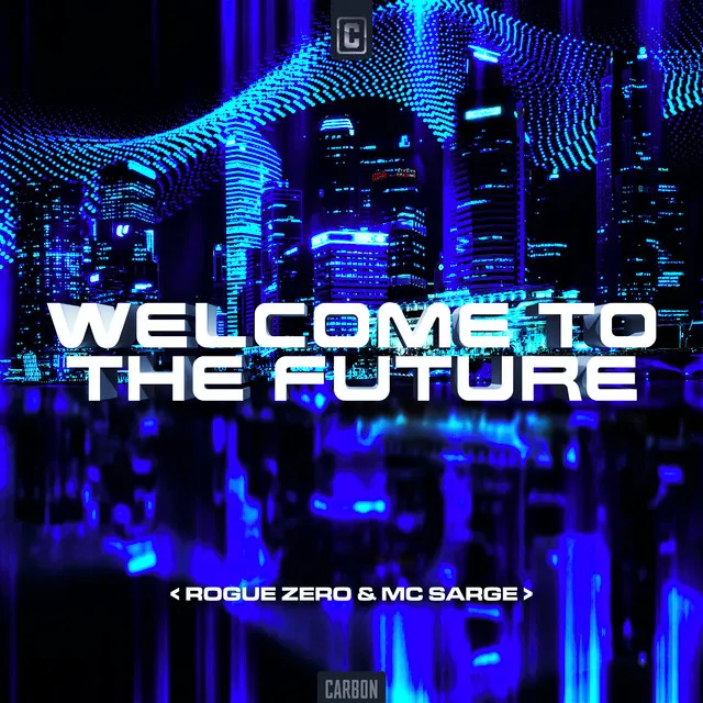 Welcome To The Future by Rogue Zero, MC Sarge - Hardstyle cover art