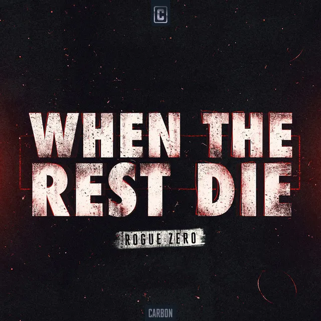 When The Rest Die by Rogue Zero - Hardstyle cover art