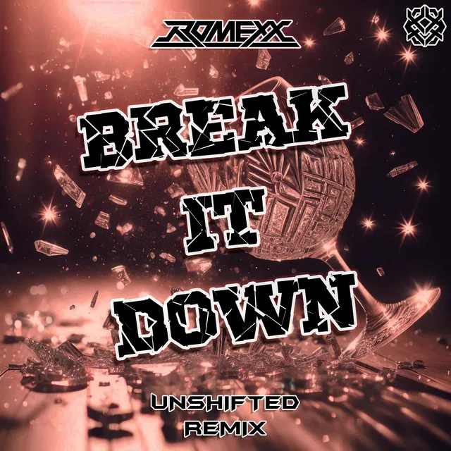 Break It Down - Unshifted Remix by Romexx, Unshifted - Hardstyle cover art