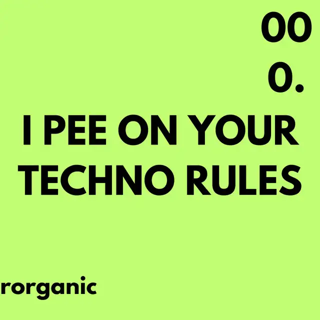 i pee on your techno rules by Rorganic - Hard Techno cover art