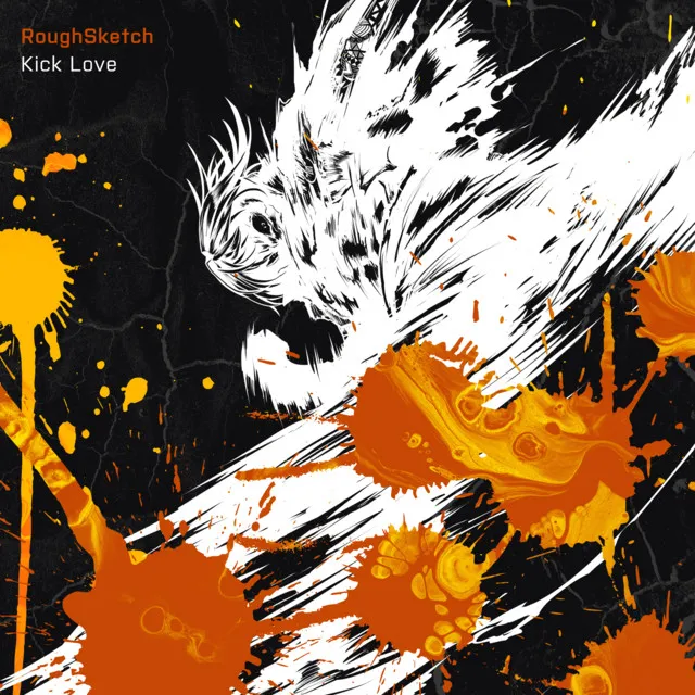 Kick Love by RoughSketch - Hardcore cover art