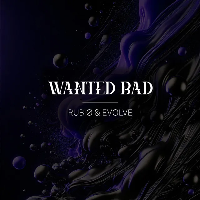 WANTED BAD by RUBIØ, Evolve - Hard Techno cover art