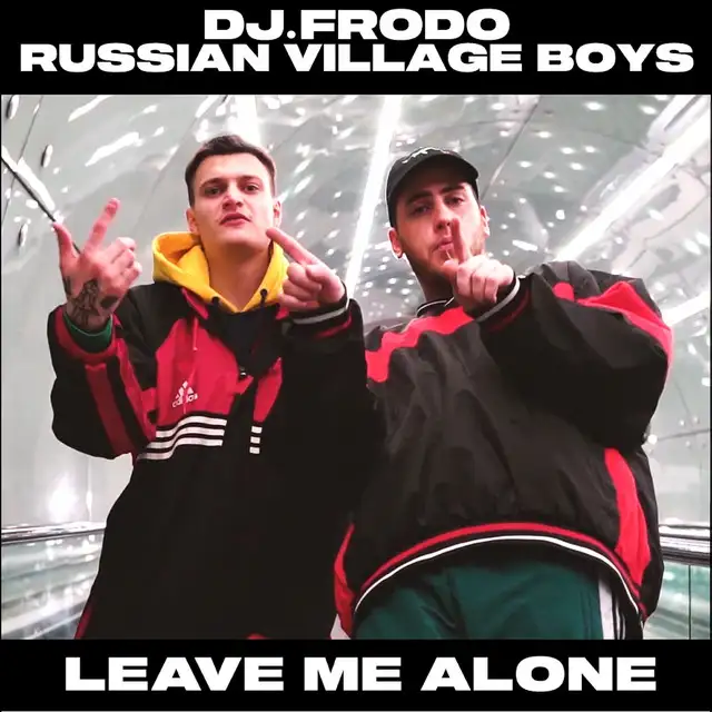 Leave Me Alone by Russian Village Boys, Dj.Frodo - Hardstyle cover art