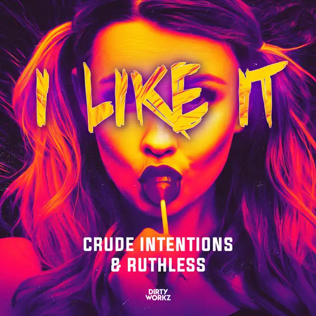 I Like It by Ruthless, Crude Intentions - Hardstyle cover art