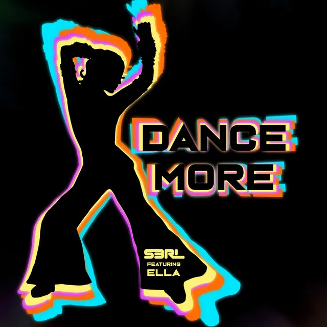 Dance More - DJ Edit by S3RL, Ella - Happy Hardcore cover art