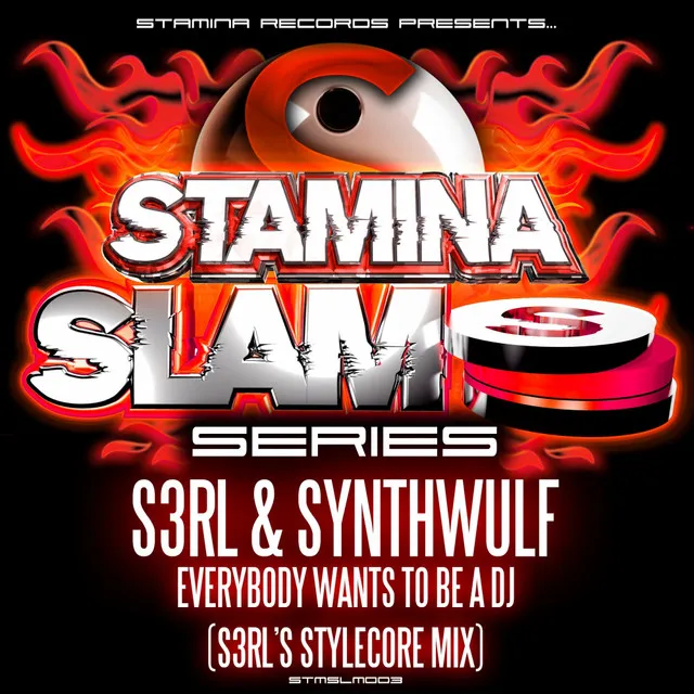 Everybody Wants To Be A DJ - S3RL's Stylecore Remix by S3RL, SynthWulf - Happy Hardcore cover art