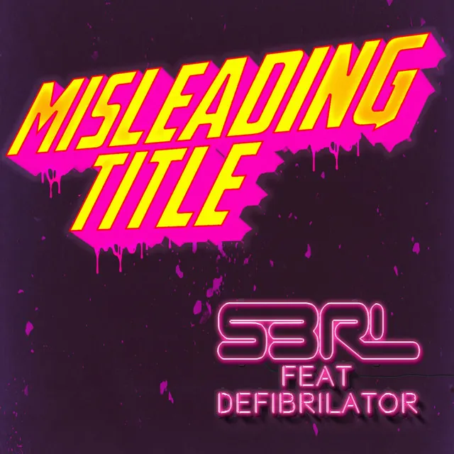 Misleading Title - DJ Edit by S3RL, Defi Brilator - Happy Hardcore cover art
