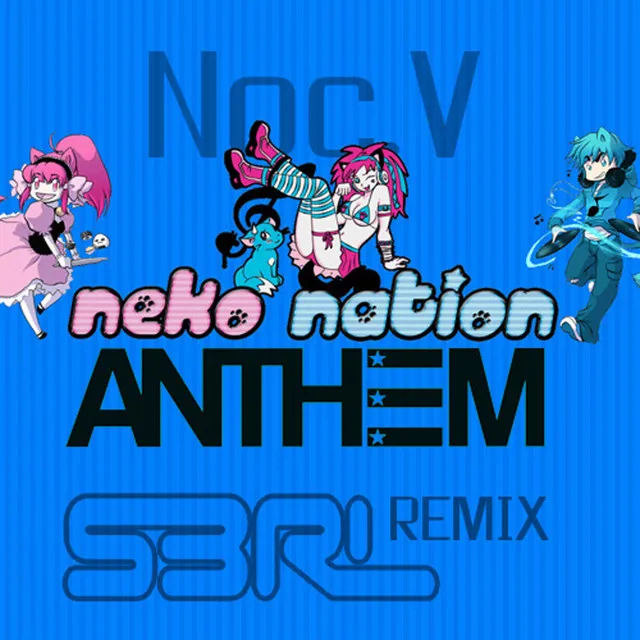 Neko Nation Anthem (Radio Edit) - S3RL Remix by S3RL, Noc.V - Happy Hardcore cover art