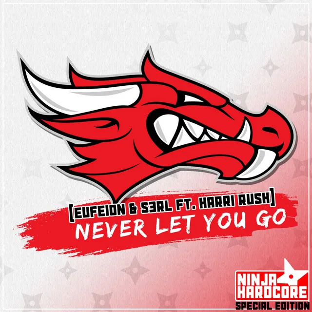 Never Let You Go - Radio Edit by S3RL, Eufeion, Harri Rush - Happy Hardcore cover art