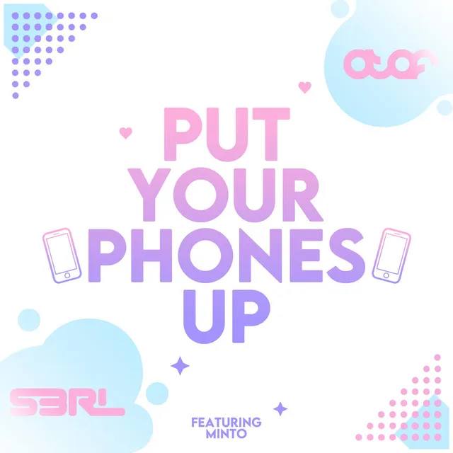 Put Your Phones Up (Atef Remix) by S3RL, Atef, Minto - Happy Hardcore cover art
