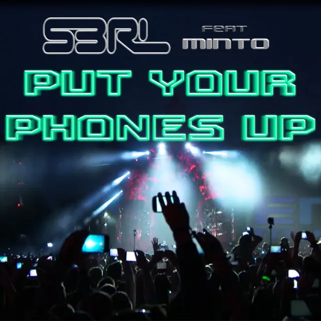 Put Your Phones Up - DJ Edit by S3RL, Minto - Happy Hardcore cover art