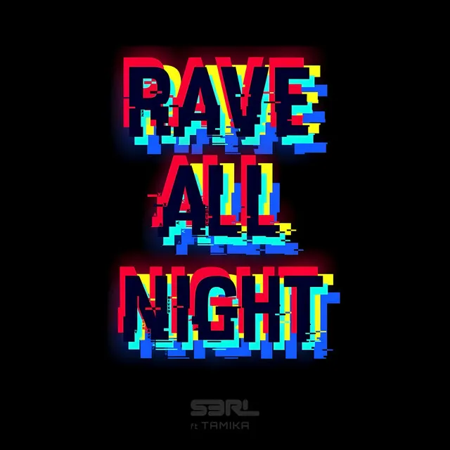 Rave All Night by S3RL, Tamika - Happy Hardcore cover art
