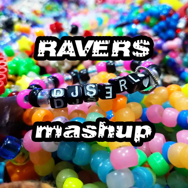 Ravers Mashup by S3RL - Happy Hardcore cover art