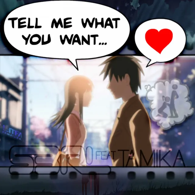 Tell Me What You Want - DJ Edit by S3RL, Tamika - Happy Hardcore cover art