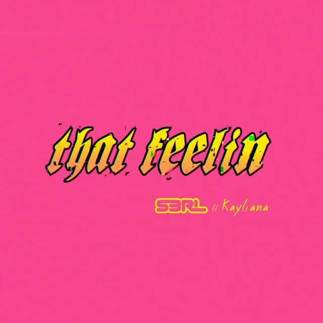 That Feelin by S3RL, Kayliana - Happy Hardcore cover art
