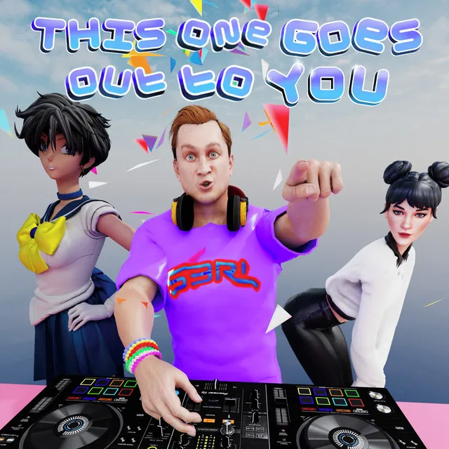 This One Goes out to You by S3RL - Happy Hardcore cover art